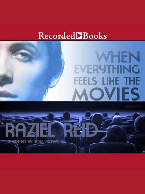 Title details for When Everything Feels Like the Movies by Raziel Reid - Available